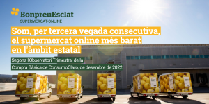 Som el supermercat online més barat en l'àmbit estatal, per tercera vegada consecutiva